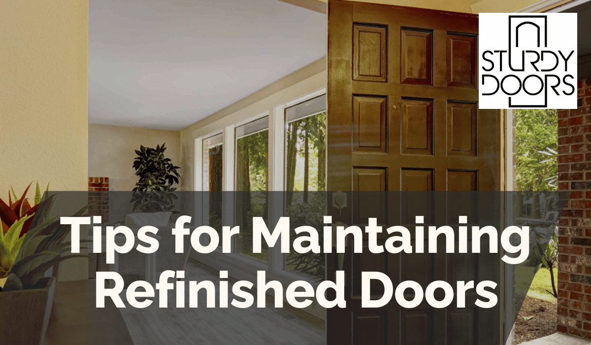 Tips for Maintaining Refinished Doors