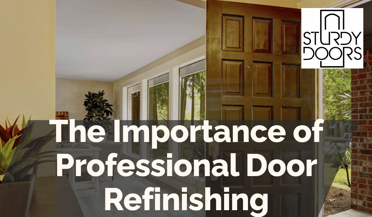 The Importance of Professional Door Refinishing